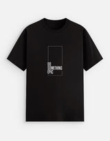 Do Something Epic Tee — front view