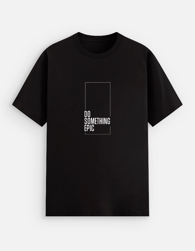 Do Something Epic Tee — front view